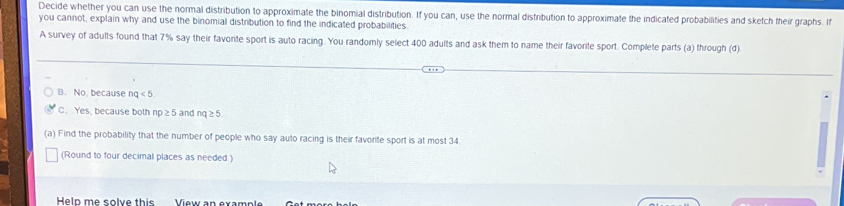 Exemple 7 Decide whether you can use the normal distribution to approximate