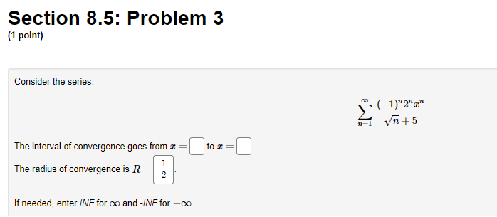 for on and iNF for 00. Section 8.5: Problem 3 (1 point)