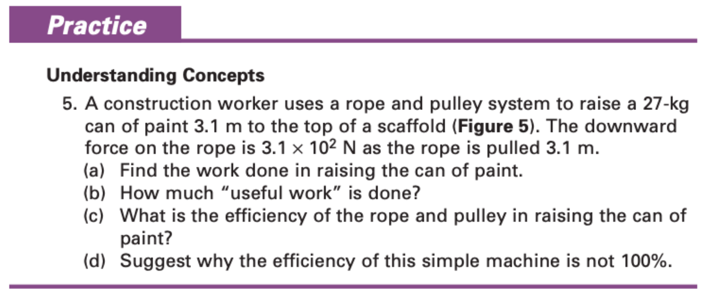 Please answer: @ Understanding Concepts 5. A construction worker uses a rope
