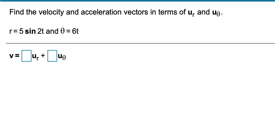 parts of the problems. Also, please make it legible. Find the velocity