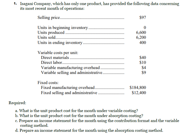 Variable vs. Absorption Costing 1- Isagani Company, which has only one product,
