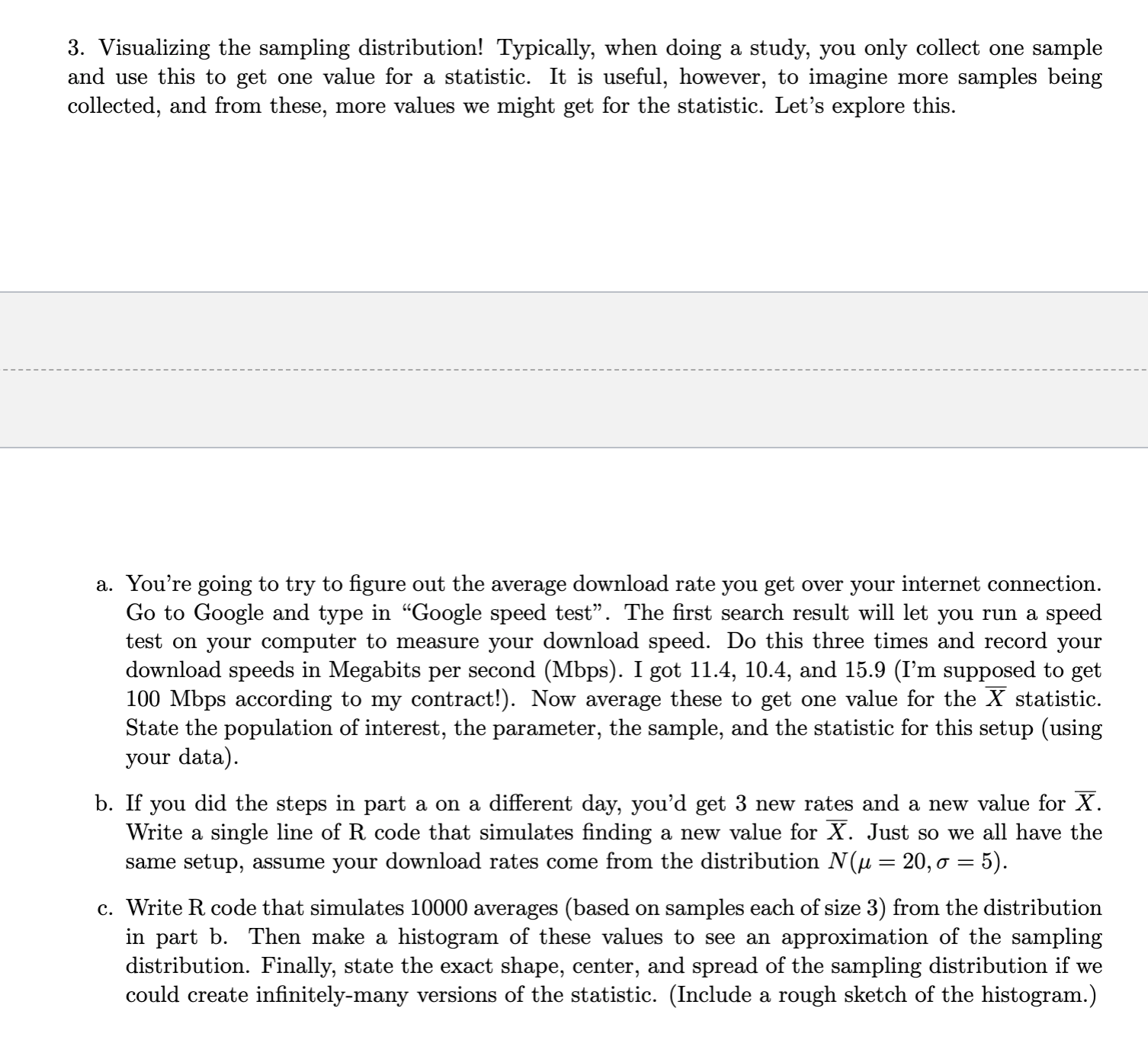  3. Visualizing the sampling distribution! Typically, when doing a study, you