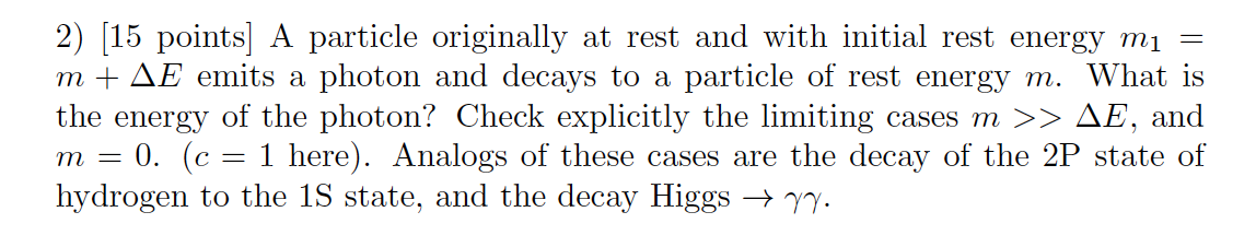 rest energy m; = m + AFE emits a photon and decays