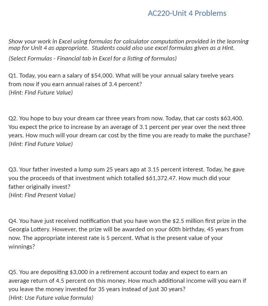  AC220Unit 4 Problems Show your work in Excel using formulas for