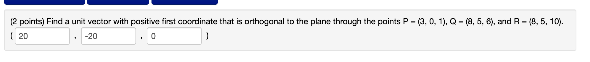 (2 points) Find a unit vector with positive first coordinate that is