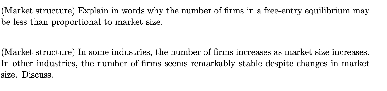 Thanks for your help:) (Market structure) Explain in words why the number