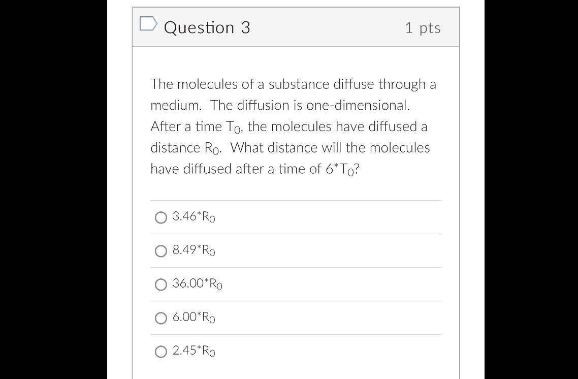  Question 3 1 pts The molecules of a substance diffuse through