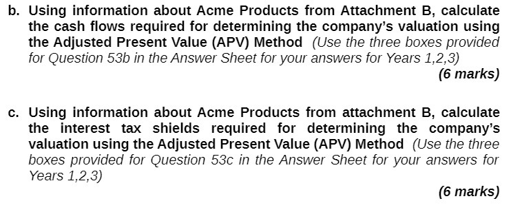  b. Using information about Acme Products from Attachment B, calculate the