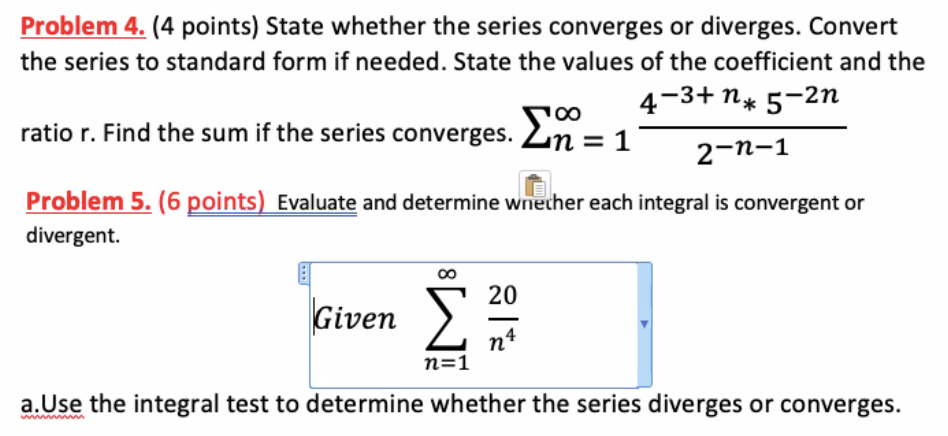  Problem 4. (4 points) State whether the series converges or diverges.