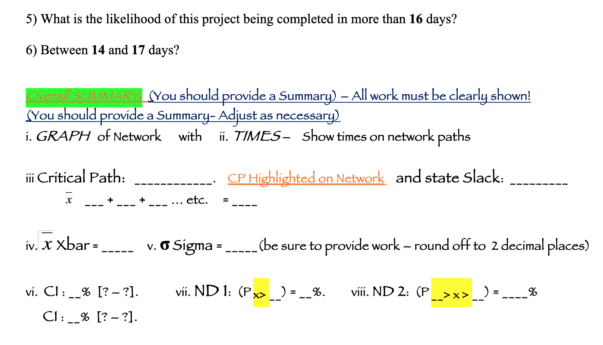 TIME ESTIMATES (days) to tml tp te A --- 3 5 7