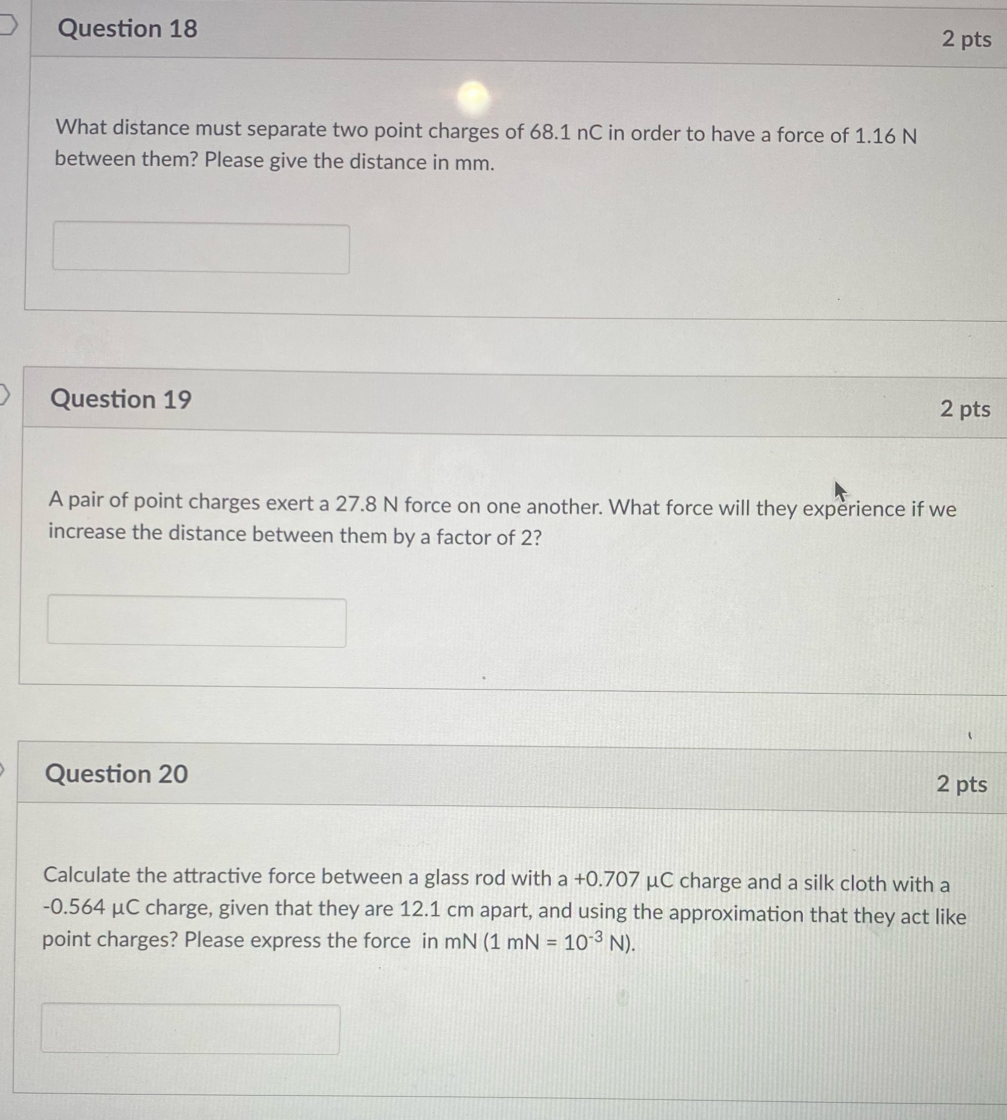 Physics Question 18 2 pts What distance must separate two point charges