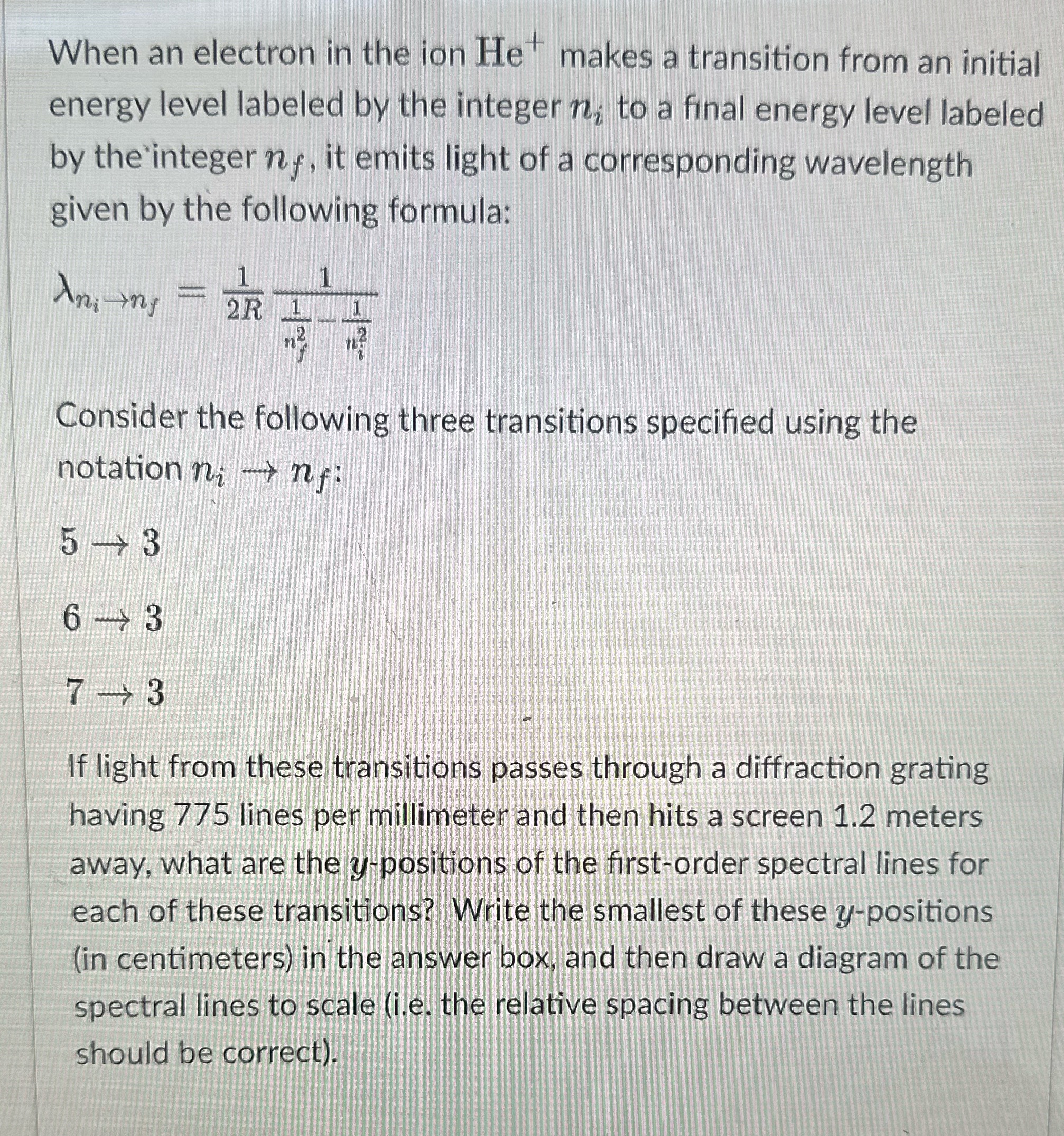 Help please When an electron in the ion He makes a transition