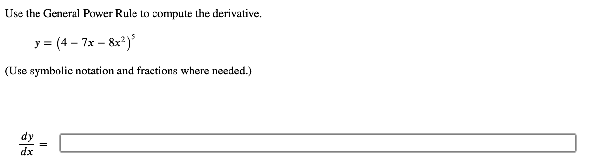 y' Calculate the following derivatives. (Use symbolic notation and fractions where needed.)