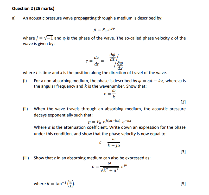 Question 2 (25 marks) a) An acoustic pressure wave propagating through