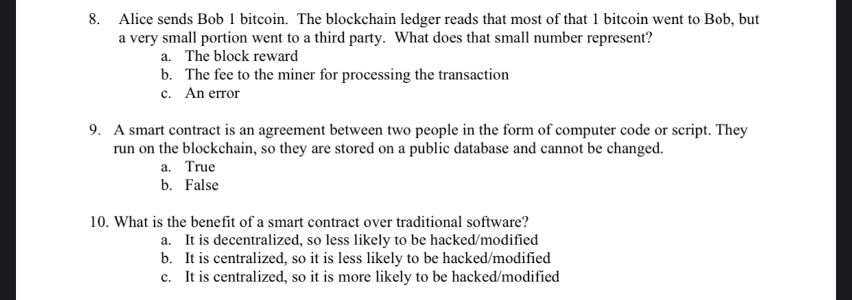 Alice sends Bob 1 bitcoin. The blockchain ledger reads that most of