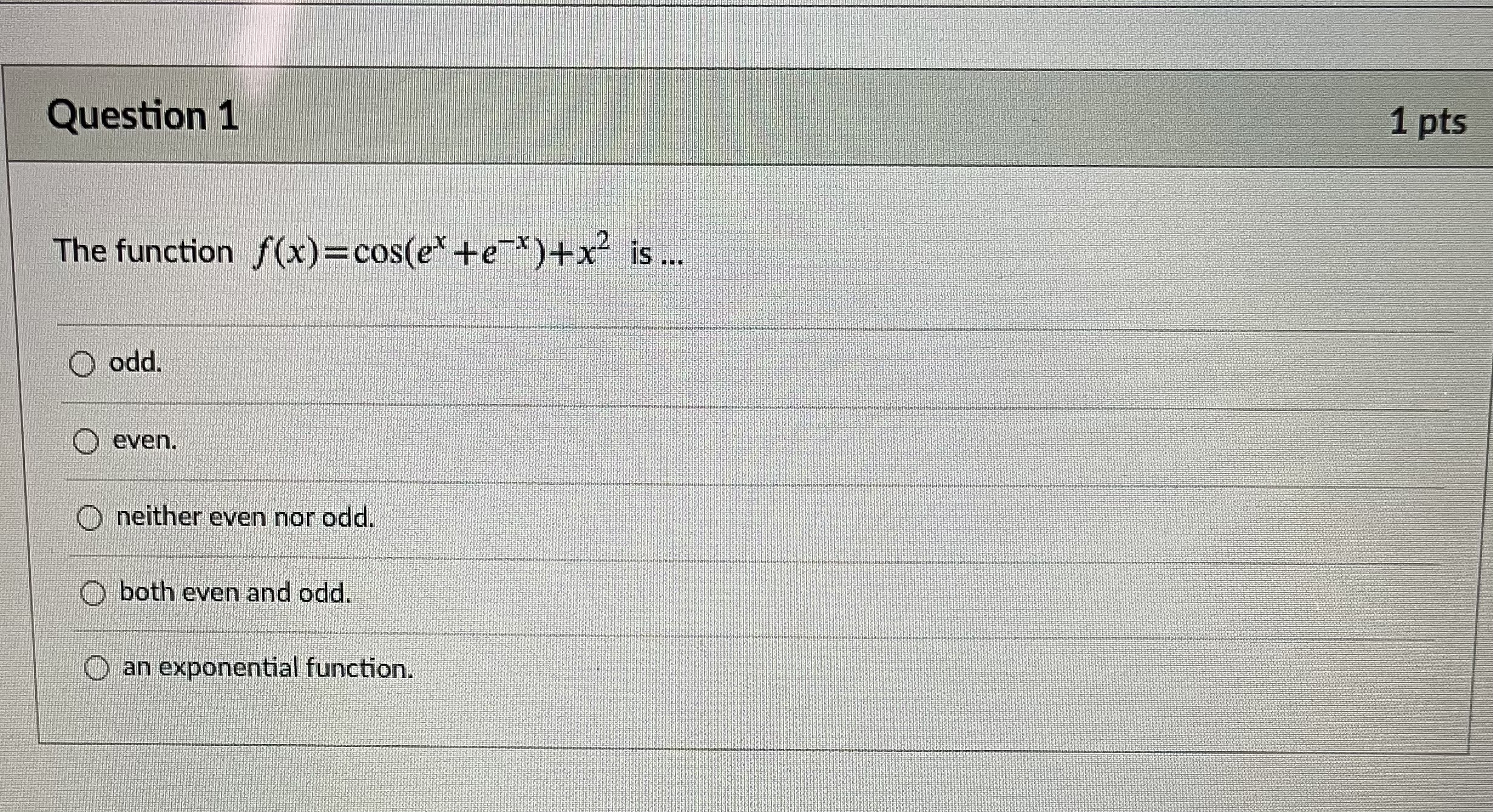days)? Round your answer to the nearest integer.Question 4 1 pts Let