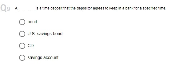 specified time. O bond O U.S. savings bond O CD O savings