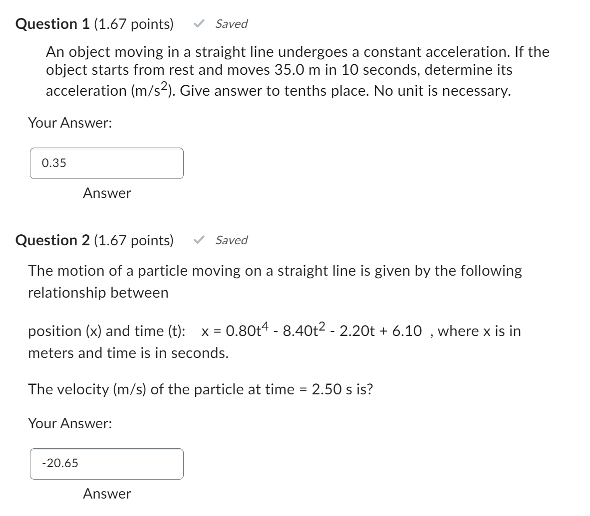 Question 1 (1.67 points) Saved An object moving in a straight
