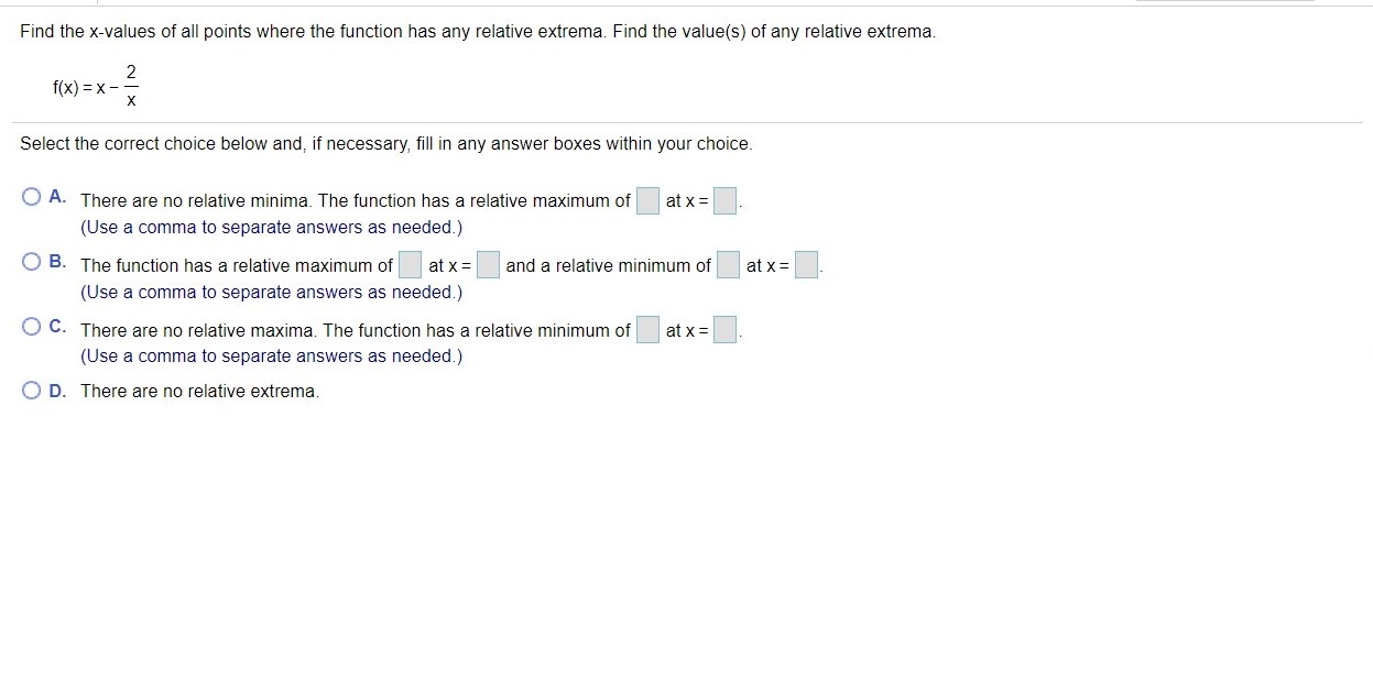 There are no relative maxima The function has a relative minimum of