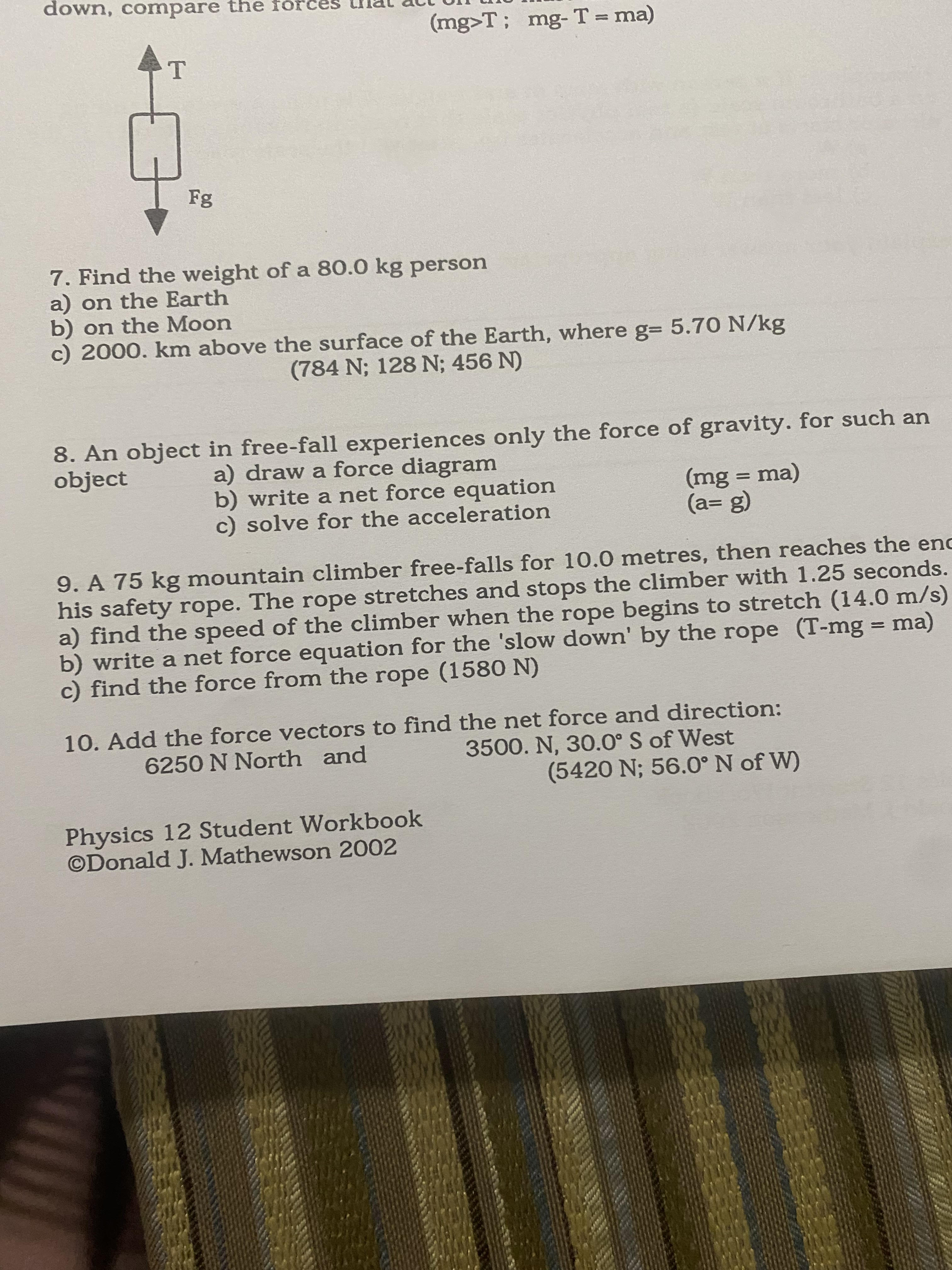 - T = ma) c) Find the cord tension if the mass