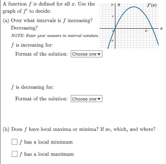 of f' to decide: (a) Over What intervals is f increasing? Deereasing?