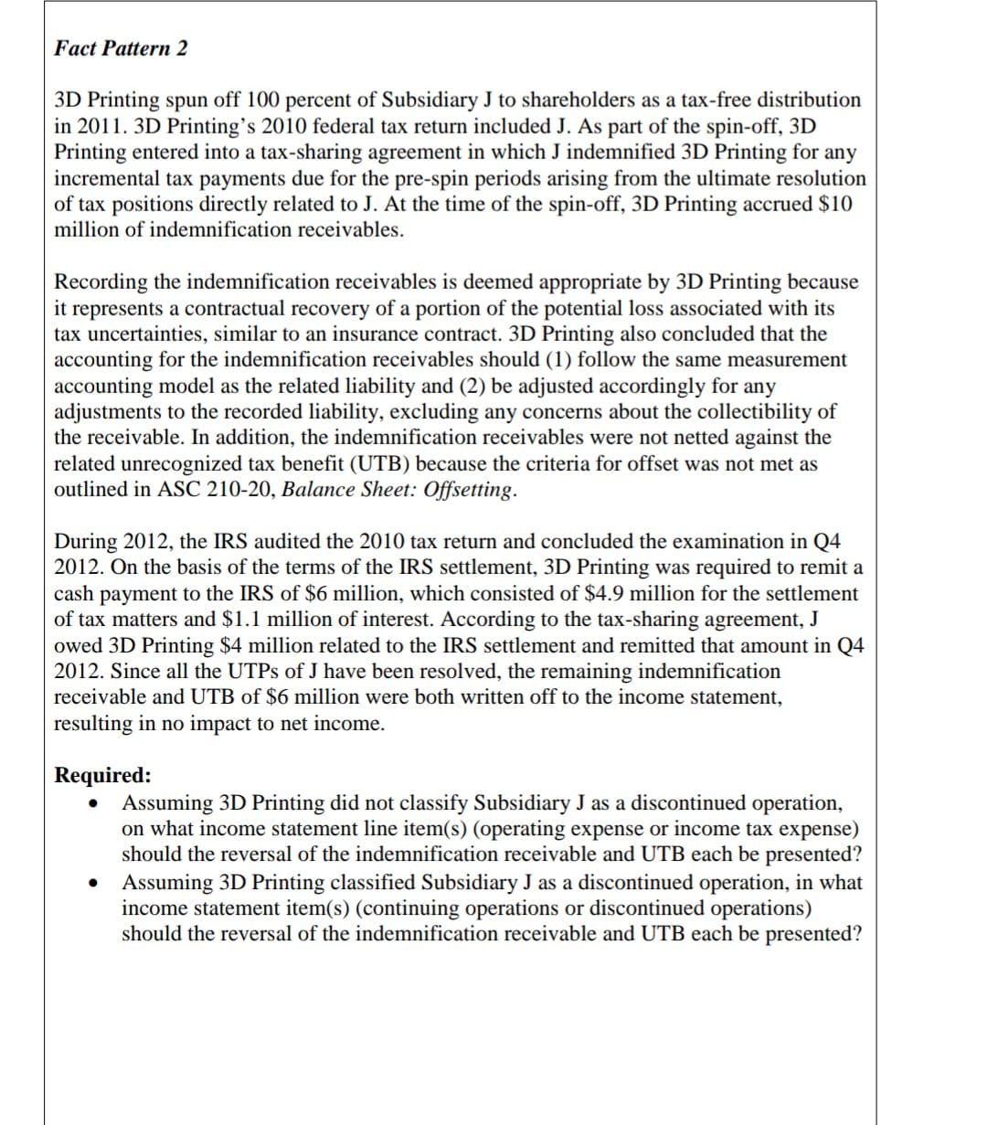 Answer all the questions Fact Pattern 2 3D Printing spun off 100