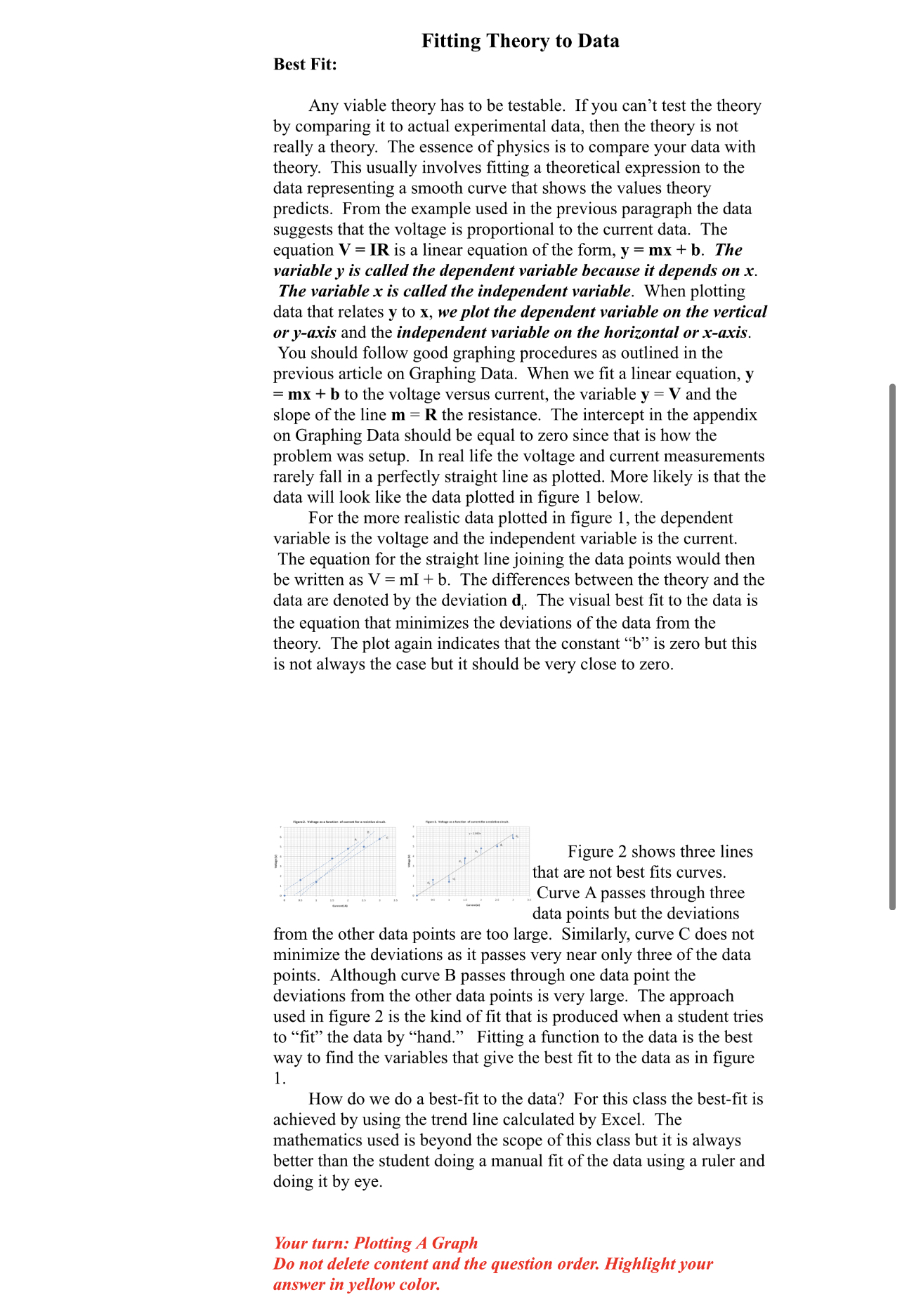 actual experimental data, then the theory is not really a theory. The