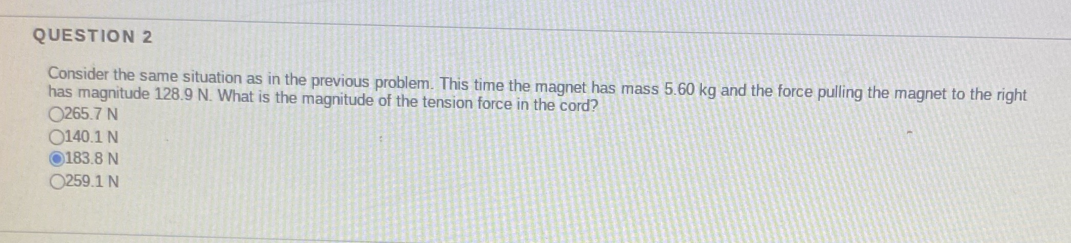 Can you please double check and verify!? QUESTION 2 Consider the same