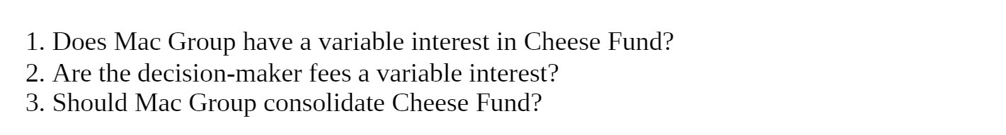 1. Does Mac Group have a variable interest in Cheese Fund?