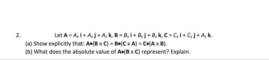 Activity: (Kinematics) 2. Let A = Ax i + Ayj + Azk,