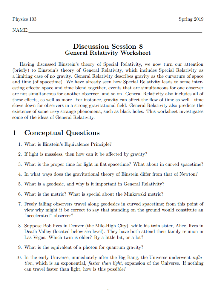  Physics 103 Spring 2019 NAME: Discussion Session 8 General Relativity Worksheet