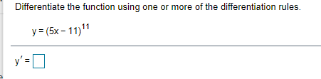  Differentiate the function using one or more of the differentiation rules.