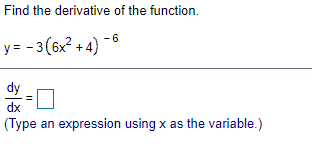 = 10( - 4x + 7) dy dx (Type an expression using