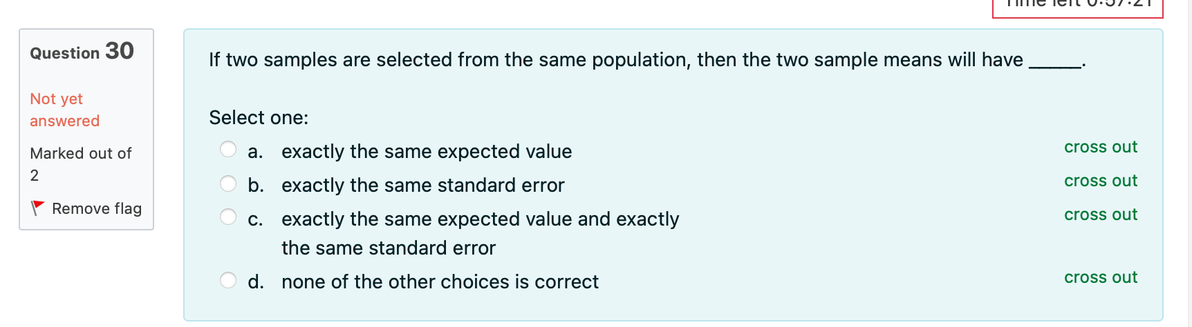  Question 30 If two samples are selected from the same population,