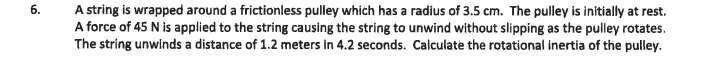 distance of 1.2 meters in 4.2 seconds. Calculate the rotational inertia of