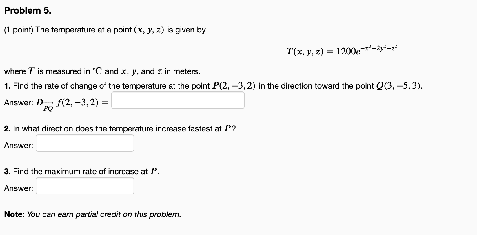 Please show work Problem 5. (1 point) The temperature at a point