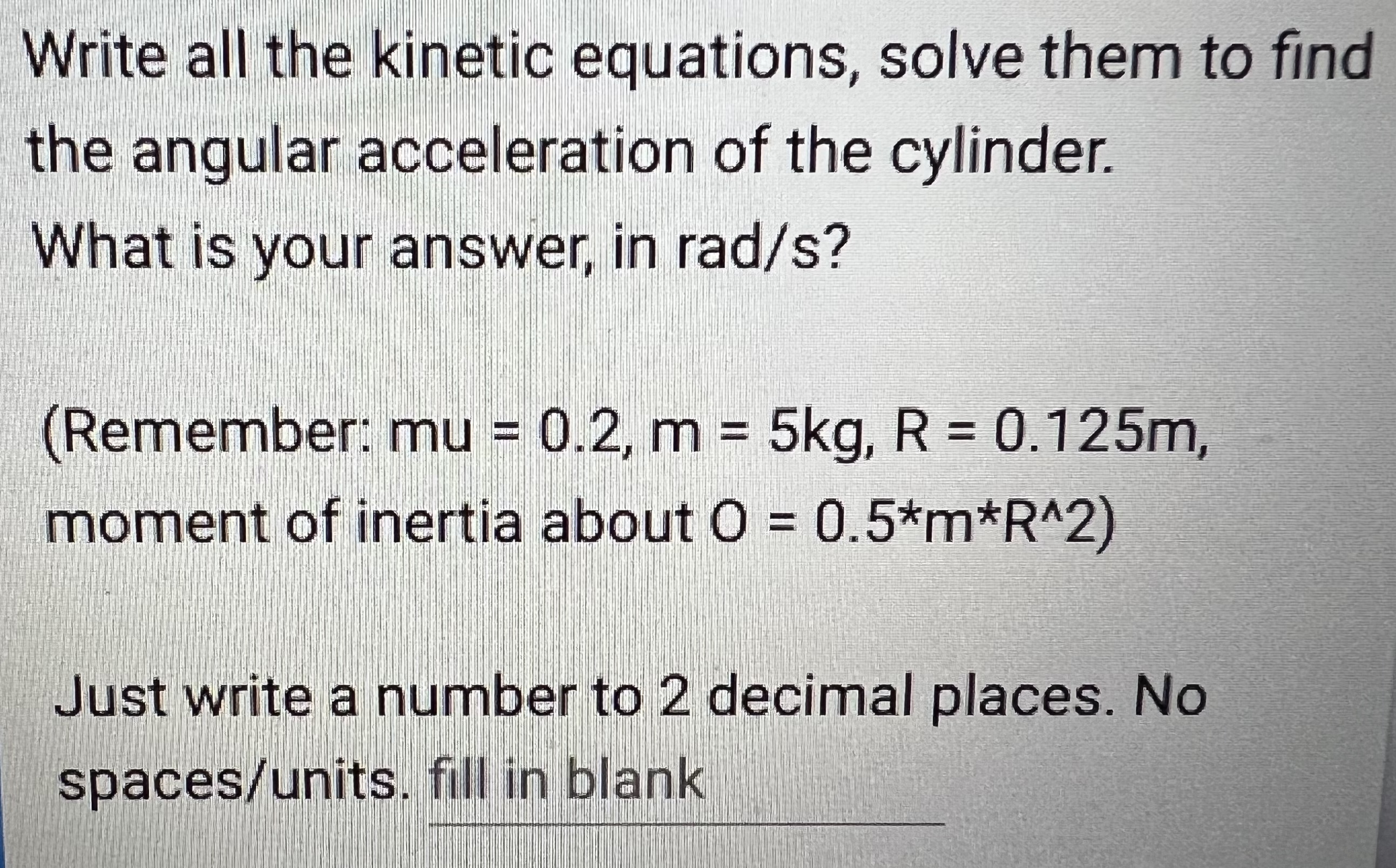 equations, solve them to find the angular acceleration of the cylinder. What