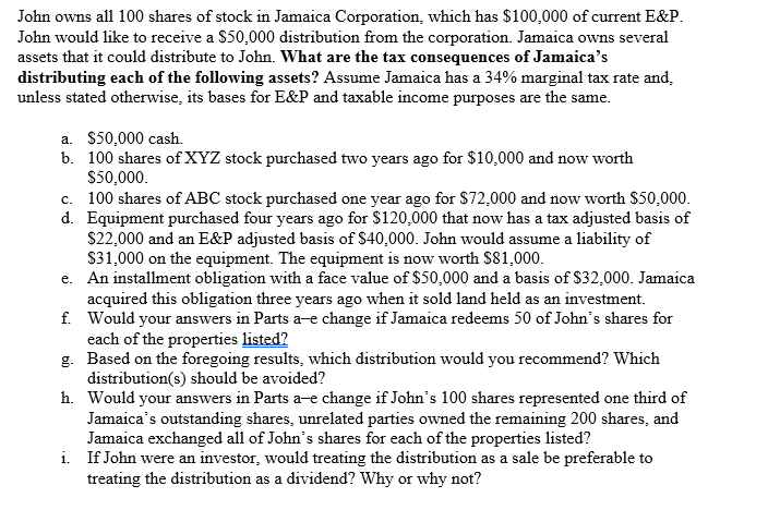 help please. i need this done soon. John owns all 100 shares