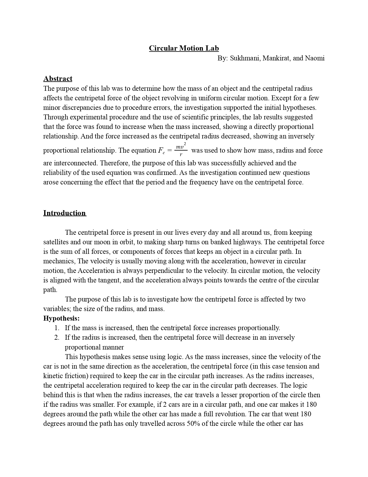 when the mass increased, showing a directly proportional relationship. And the force