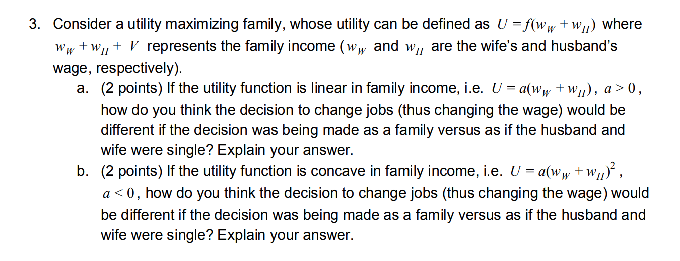 3. Consider a utility maximizing family, whose utility can be defined as