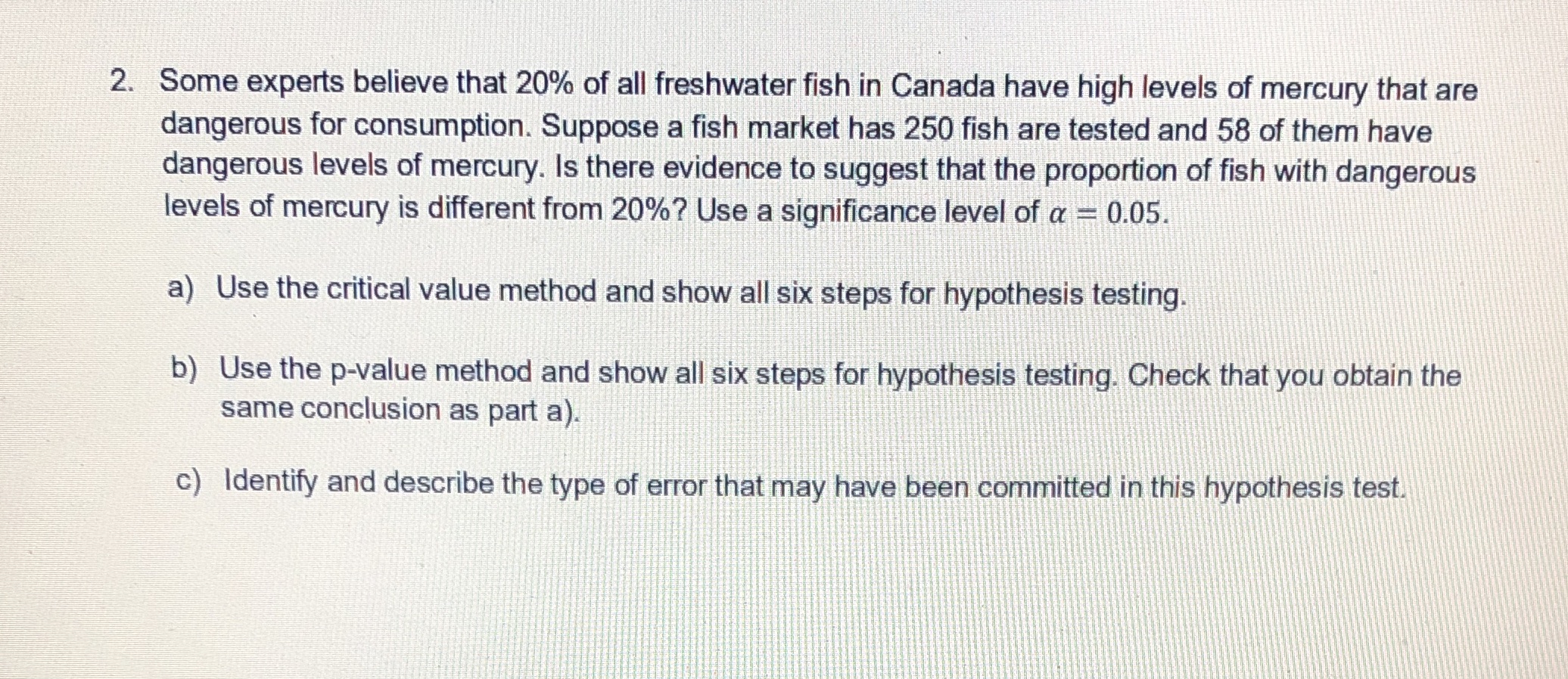 For question a: 1st step is sample statistics (n, and phat). 2nd