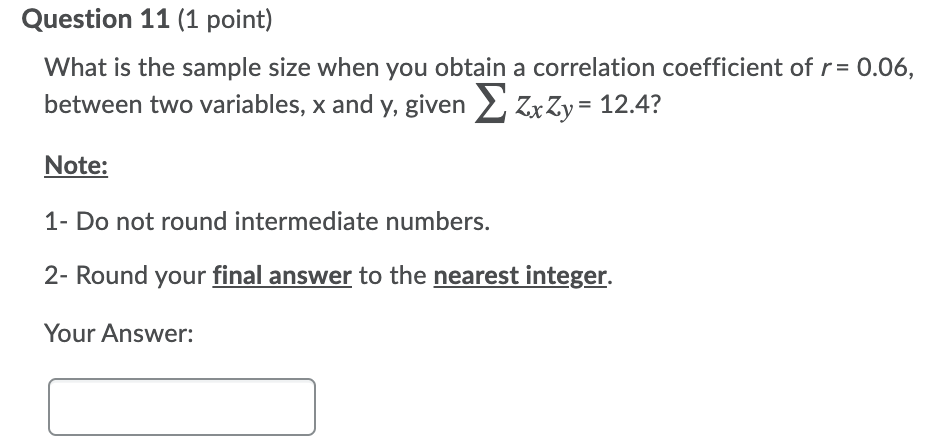Question 11 (1 point) What is the sample size when you