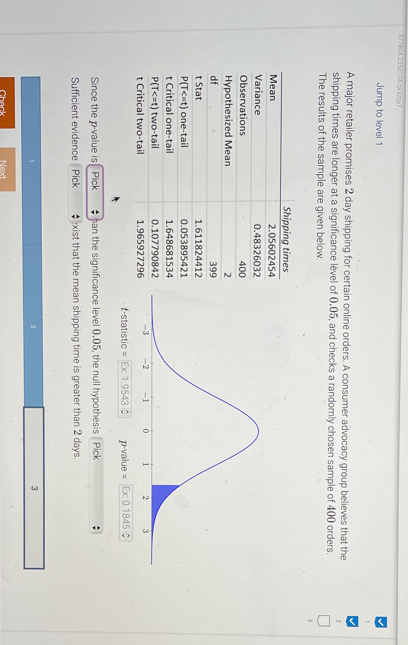 The first multiple choice options are 1. Greater 2. Less.. the second
