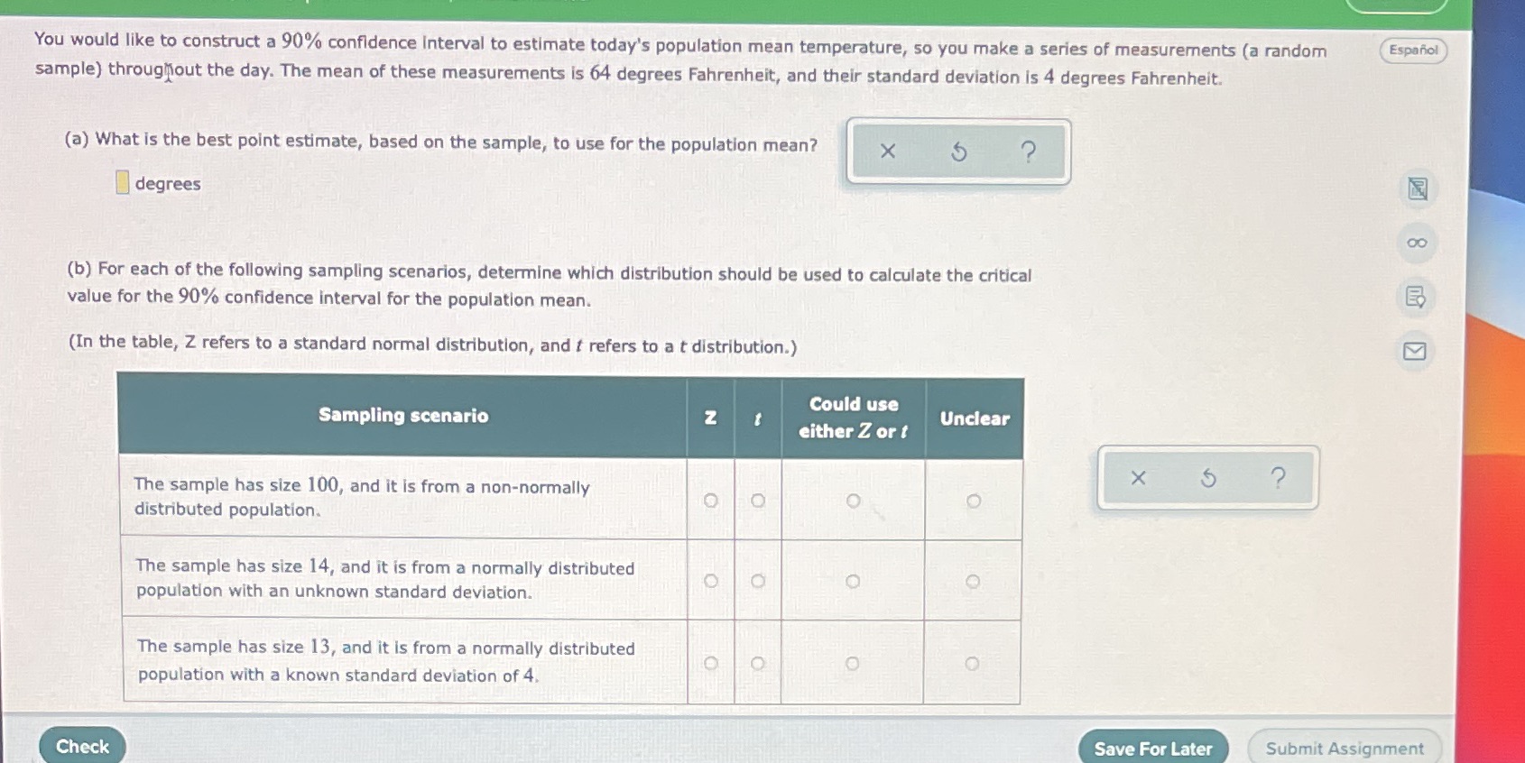 You would like to construct a 90% confidence Interval to estimate