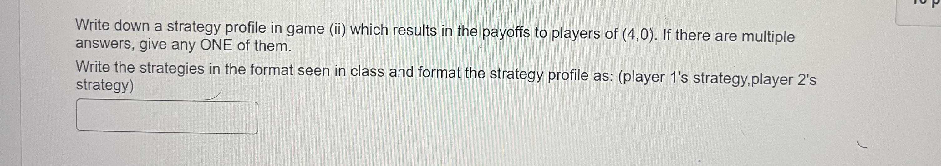 the following is a strategy for player 1 in game (ii)? Select