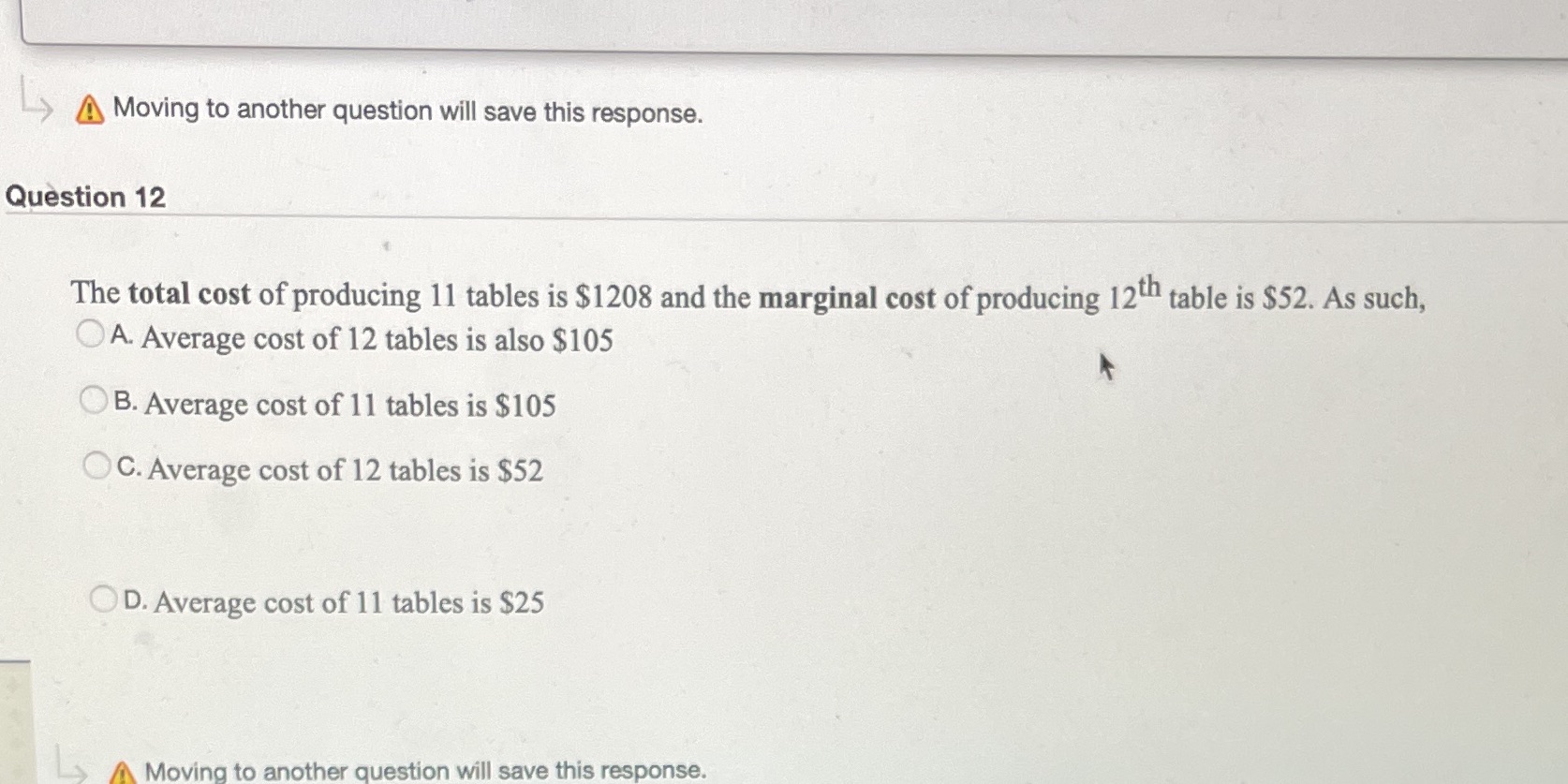 Moving to another question will save this response. Question 12 The