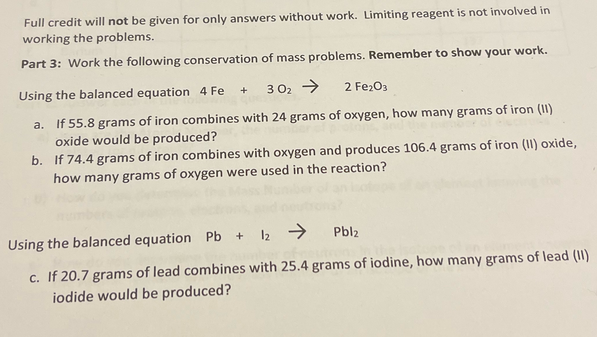 Full credit will not be given for only answers without work.