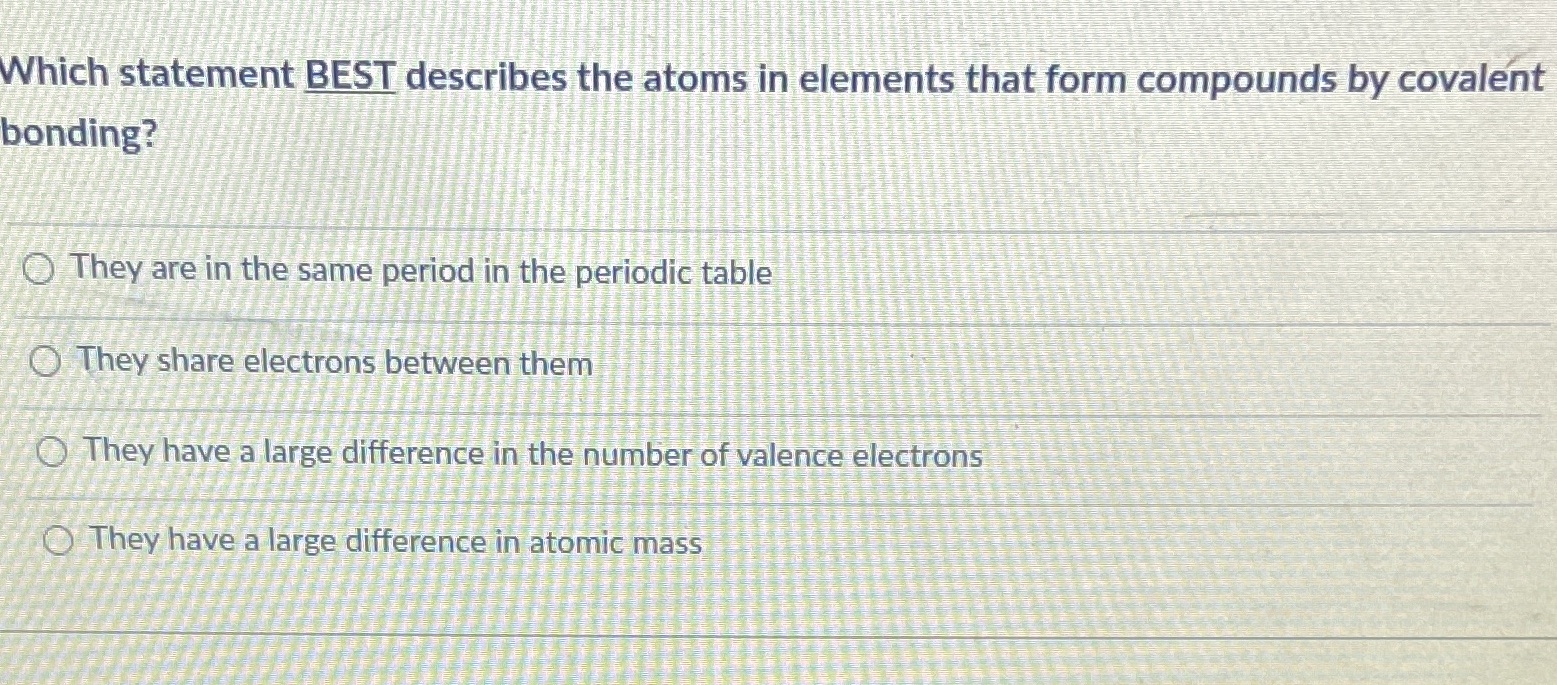  Which statement BEST describes the atoms in elements that form compounds