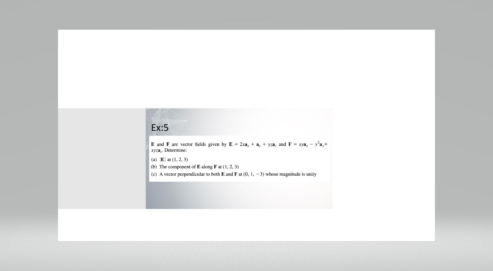  Ex:5 E and F are vector fields given by E =