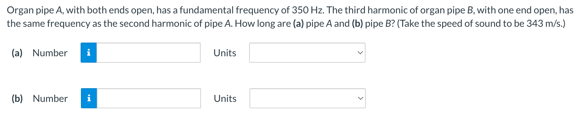  Organ pipe A, with both ends open, has a fundamental frequency